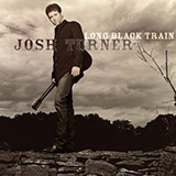 Josh Turner 'Long Black Train' Piano, Vocal & Guitar Chords (Right-Hand Melody)