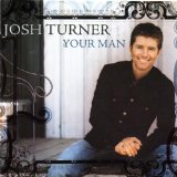Josh Turner 'Your Man' Piano, Vocal & Guitar Chords (Right-Hand Melody)
