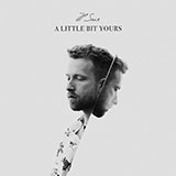 JP Saxe 'A Little Bit Yours' Piano, Vocal & Guitar Chords (Right-Hand Melody)
