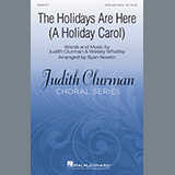 Judith Clurman & Wesley Whatley 'The Holidays Are Here (A Holiday Carol) (arr. Ryan Nowlin)' SATB Choir