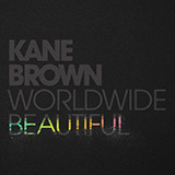 Kane Brown 'Worldwide Beautiful' Piano, Vocal & Guitar Chords (Right-Hand Melody)
