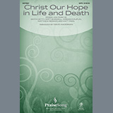 Keith and Kristyn Getty 'Christ Our Hope In Life And Death (arr. David Angerman)' SATB Choir