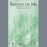 Keith Christopher 'Breathe On Me' SATB Choir