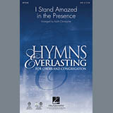 Keith Christopher 'I Stand Amazed In The Presence' SATB Choir