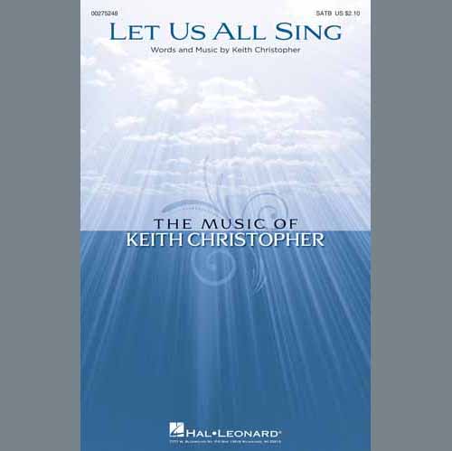 Easily Download Keith Christopher Printable PDF piano music notes, guitar tabs for  SATB Choir. Transpose or transcribe this score in no time - Learn how to play song progression.