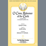 Keith Getty 'O Come, Redeemer Of The Earth (arr. Richard A. Nichols)' SATB Choir