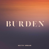 Keith Urban 'Burden' Piano, Vocal & Guitar Chords (Right-Hand Melody)
