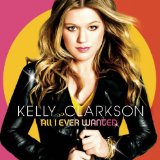 Kelly Clarkson 'All I Ever Wanted' Piano, Vocal & Guitar Chords (Right-Hand Melody)