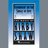 Kirby Shaw 'Flounderin' On The Shoals Of Love' SATB Choir