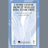 Kirby Shaw 'I Wish I Knew How It Would Feel To Be Free' SATB Choir