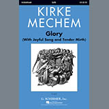 Kirke Mechem 'Glory (With Joyful Song And Tender Mirth)' SATB Choir
