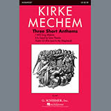 Kirke Mechem 'Three Short Anthems' SATB Choir