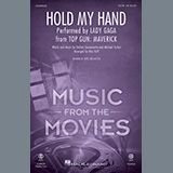 Lady Gaga 'Hold My Hand (from Top Gun: Maverick) (arr. Mac Huff)' SAB Choir