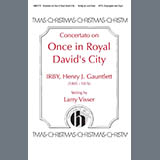 Larry Visser 'Concertato on Once in Royal David's City' SATB Choir
