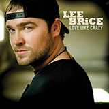 Lee Brice 'Love Like Crazy' Piano, Vocal & Guitar Chords (Right-Hand Melody)