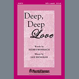 Lee Dengler 'Deep, Deep Love' SATB Choir