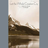 Lee Dengler 'Let The Whole Creation Cry' SATB Choir
