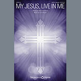 Lee Dengler 'My Jesus, Live In Me' SATB Choir