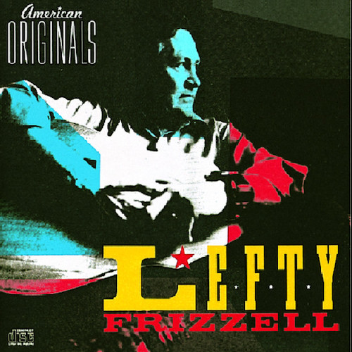 Easily Download Lefty Frizzell Printable PDF piano music notes, guitar tabs for  Guitar Chords/Lyrics. Transpose or transcribe this score in no time - Learn how to play song progression.
