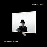 Leonard Cohen 'You Want It Darker' Piano, Vocal & Guitar Chords (Right-Hand Melody)