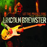 Lincoln Brewster 'All The Earth Will Sing Your Praises' Piano, Vocal & Guitar Chords (Right-Hand Melody)