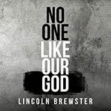Lincoln Brewster 'No One Like Our God' Piano, Vocal & Guitar Chords (Right-Hand Melody)
