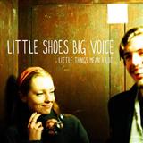 Little Shoes Big Voice 'Little Things Mean A Lot' Piano, Vocal & Guitar Chords