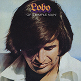 Lobo 'I'd Love You To Want Me' Piano, Vocal & Guitar Chords (Right-Hand Melody)
