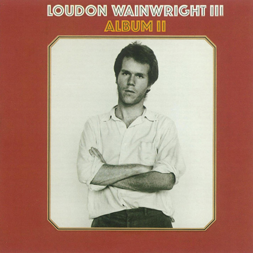 Easily Download Loudon Wainwright III Printable PDF piano music notes, guitar tabs for  Piano, Vocal & Guitar Chords (Right-Hand Melody). Transpose or transcribe this score in no time - Learn how to play song progression.