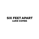 Luke Combs 'Six Feet Apart' Piano, Vocal & Guitar Chords (Right-Hand Melody)