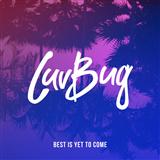 LuvBug 'Best Is Yet To Come' Piano, Vocal & Guitar Chords