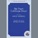 Mack Wilberg 'Bile Them Cabbage Down (adapt. James Rodde)' TTBB Choir