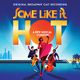 Marc Shaiman & Scott Wittman 'Baby, Let's Get Good (from Some Like It Hot)' Piano, Vocal & Guitar Chords (Right-Hand Melody)