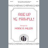 Mark A. Miller 'Rise Up, Ye Faithful' SATB Choir