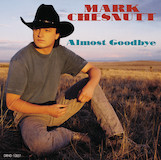 Mark Chesnutt 'I Just Wanted You To Know' Piano, Vocal & Guitar Chords (Right-Hand Melody)
