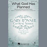 Mark Hayes 'What God Has Planned' SATB Choir