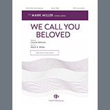 Mark Miller 'We Call You Beloved' SATB Choir