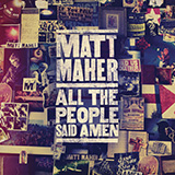 Matt Maher 'All The People Said Amen' Piano, Vocal & Guitar Chords (Right-Hand Melody)