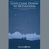 Matt Maher 'Love Came Down To Bethlehem (arr. Ken Litton)' SATB Choir