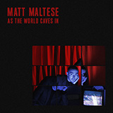 Matt Maltese 'As The World Caves In' Piano, Vocal & Guitar Chords (Right-Hand Melody)