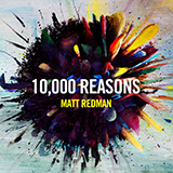 Matt Redman '10,000 Reasons (Bless The Lord)' Piano, Vocal & Guitar Chords (Right-Hand Melody)