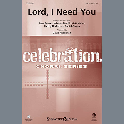 Matt Maher 'Lord, I Need You (arr. David Angerman)' SATB Choir
