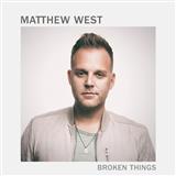 Matthew West 'Broken Things' Piano, Vocal & Guitar Chords (Right-Hand Melody)
