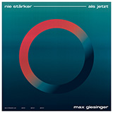 Max Giesinger 'Nie stärker als jetzt' Piano, Vocal & Guitar Chords (Right-Hand Melody)