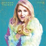 Meghan Trainor 'Dear Future Husband' Piano, Vocal & Guitar Chords (Right-Hand Melody)