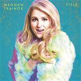 Meghan Trainor 'Like I'm Gonna Lose You (featuring John Legend)' Piano, Vocal & Guitar Chords