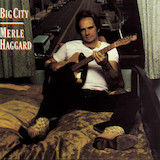 Merle Haggard 'Big City' Piano, Vocal & Guitar Chords (Right-Hand Melody)
