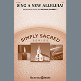 Michael Barrett 'Sing A New Alleluia!' SATB Choir