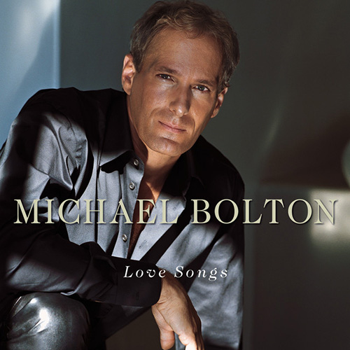 Easily Download Michael Bolton Printable PDF piano music notes, guitar tabs for  Piano, Vocal & Guitar Chords (Right-Hand Melody). Transpose or transcribe this score in no time - Learn how to play song progression.