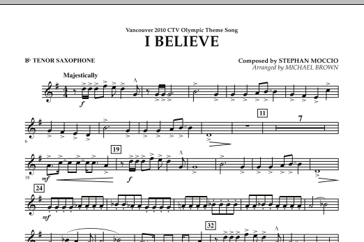 Michael Brown I Believe (Vancouver 2010 CTV Olympic Theme Song) - Bb Tenor Saxophone sheet music notes and chords arranged for Concert Band